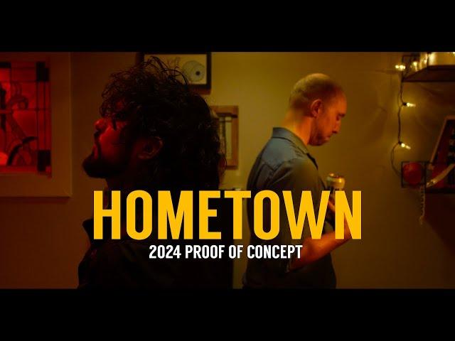 HomeTown (2024) | Proof Of Concept Short