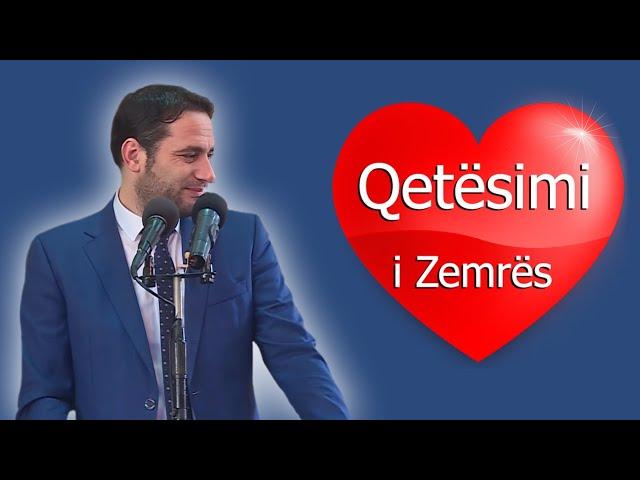 Qetesimi i zemres - Ligjerata dhe video motivuese per nje jete te begate!