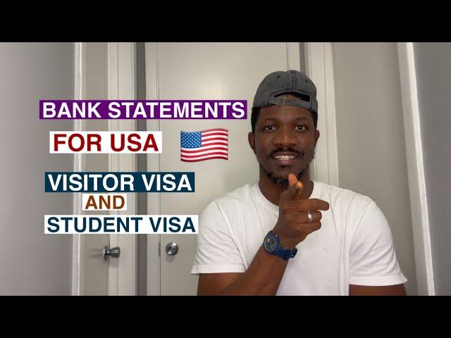 Bank Statements for USA Visitor Visa and Student Visa.