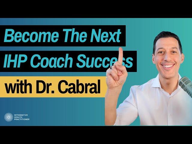 Learn How to Succeed as a Health Coach from Dr. Stephen Cabral | Welcome to IHP Podcast