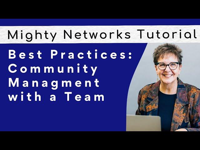 Scaling Your Mighty Networks Community: Team-Based Best Practices