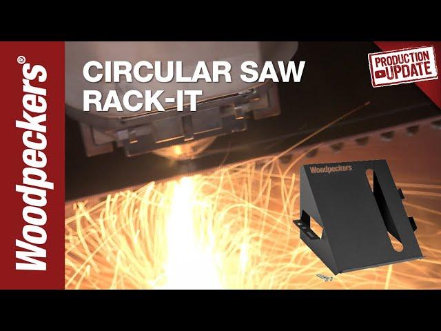 Production Update: Circular Saw Rack-It | Woodpeckers Tools