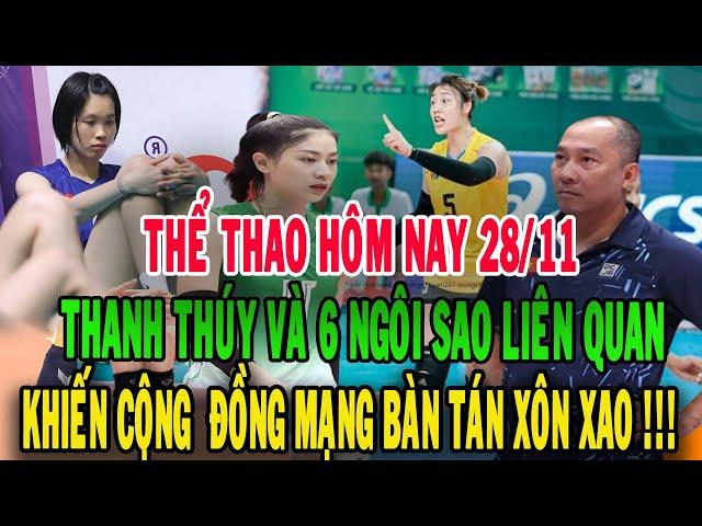 Tin nóng thể thao hôm nay 28/11Trần Thị Thanh Thúy và sự thật tuyệt đối về 6 ngôi sao BCN.VN.?