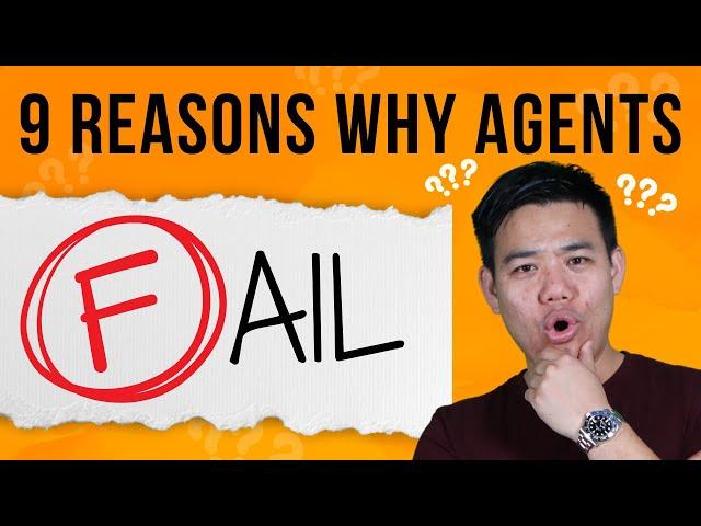 9 Reasons Why Most Real Estate Agents Fail [what NOT to do]