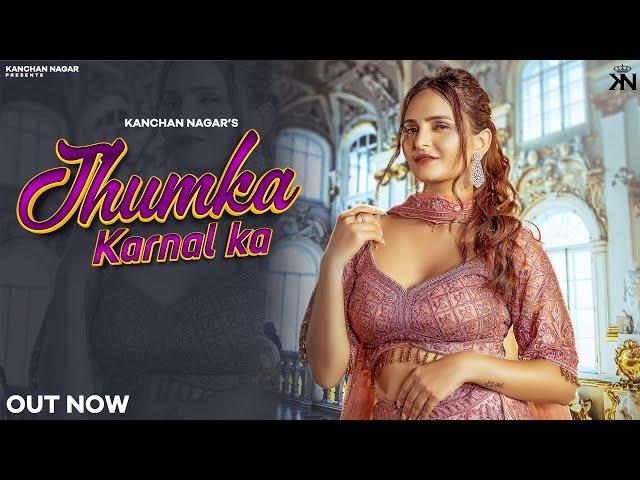 Jhumka Karnal Ka | Kanchan Nagar | Lehnga Mehnga | Latest Haryanvi Song 2022 || New Music 2022