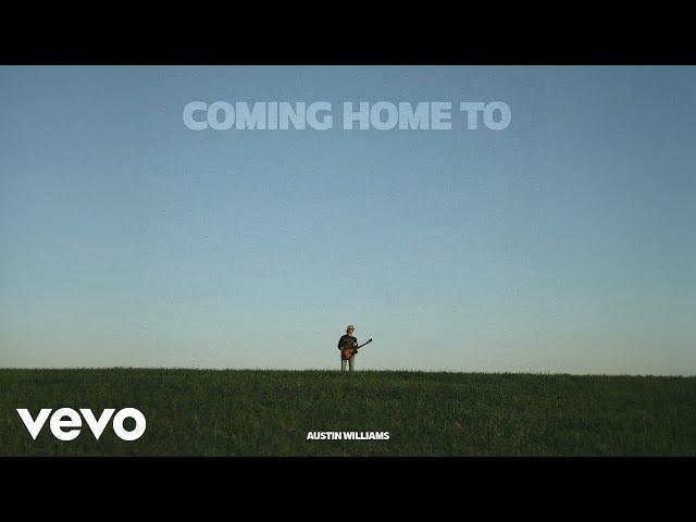 Austin Williams - Coming Home To (Official Audio)