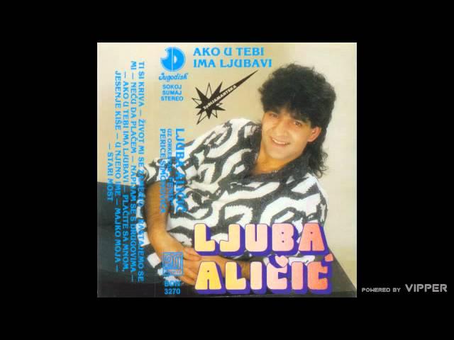 Ljuba Alicic - Placite sa mnom jesenje kise - (Audio 1988)