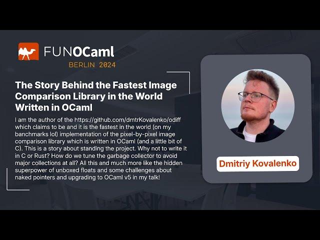 The Story Behind the Fastest Image Comparison Library  - Dmitriy Kovalenko - FUN OCaml 2024