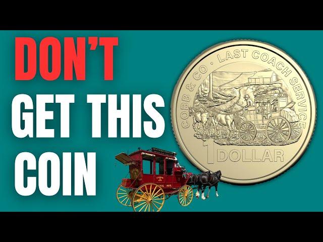 Why I Shouldn't have bought the Centenary of Cobb & Co $1 Coin