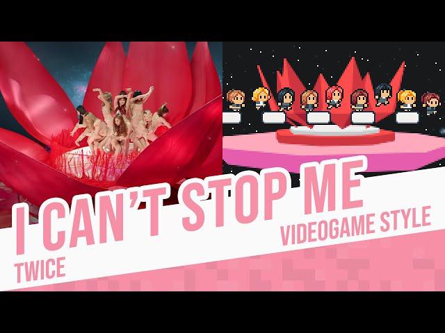 I CAN'T STOP ME, TWICE - Videogame Style