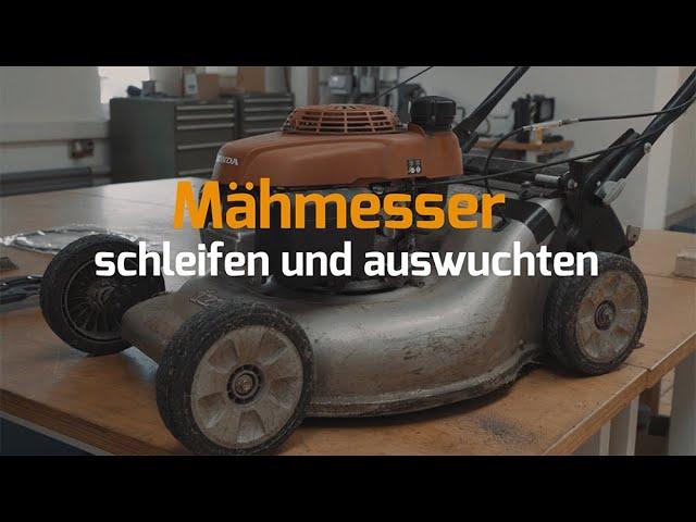 Mähmesser schleifen und auswuchten