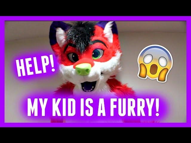 HELP! MY KID IS A FURRY!!