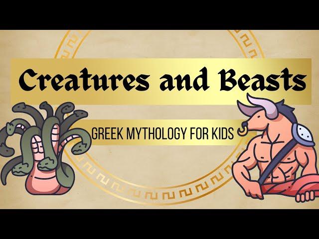 Greek Mythology for Kids: Creatures and Beasts