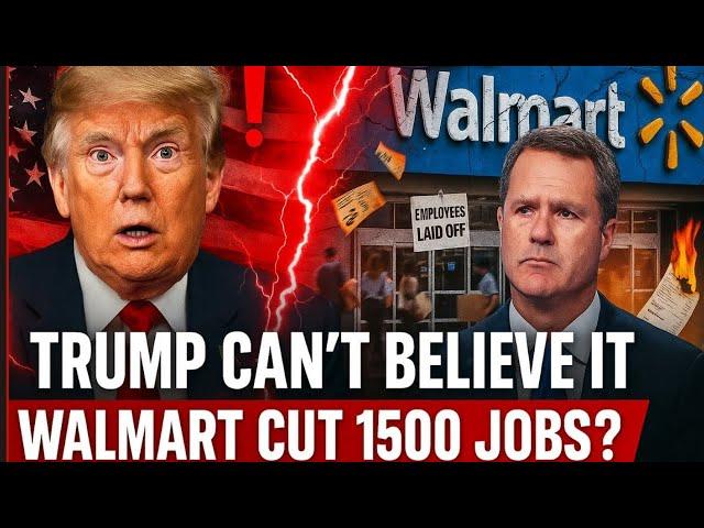 Walmart Lays Off 1,500 Workers — Trump Rages as Prices Soar!