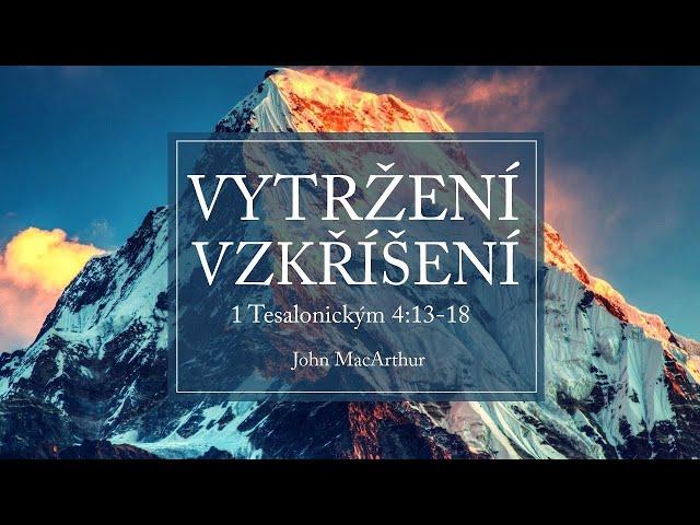 Vytržení a vzkříšení | John MacArthur ČESKÝ DABING