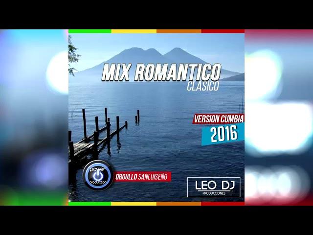 Mix Romantico Clasico Version Cumbia By Leo DJ1