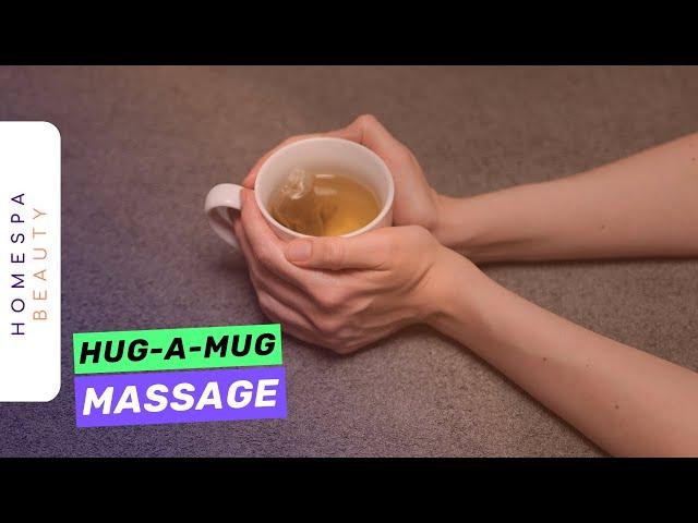 Hug a Mug Massage - How to Cheat a Warm Hand Massage at Home