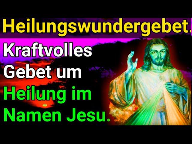 Kraftvolles Gebet um Heilung im Namen Jesu.  Heilungswundergebet.