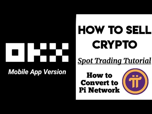 How to Sell Crypto on OKX Exchange | Spot Trading Tutorial | How to convert to Pi Network coin