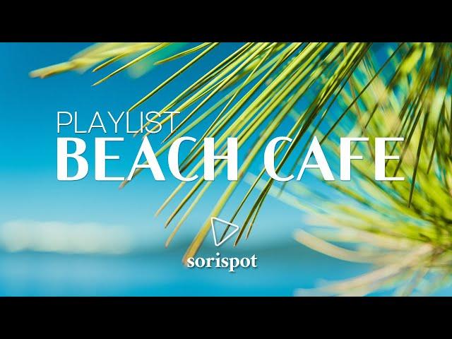 [PLAYLIST]Beach Cafe, 해변으로 순간이동, 휴양지 카페음악