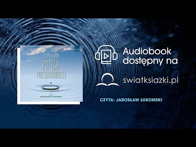 [SŁUCHAM] Fragment audiobooka "Potęga podświadomości" Joseph Murphy