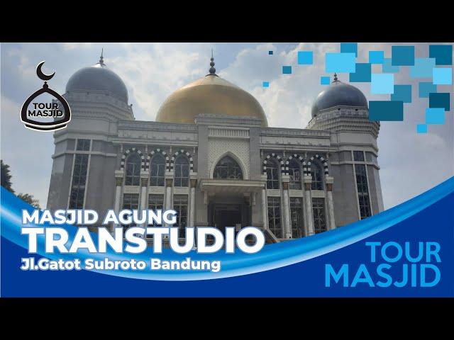 TOUR MASJID | Masjid Agung Transtudio Bandung