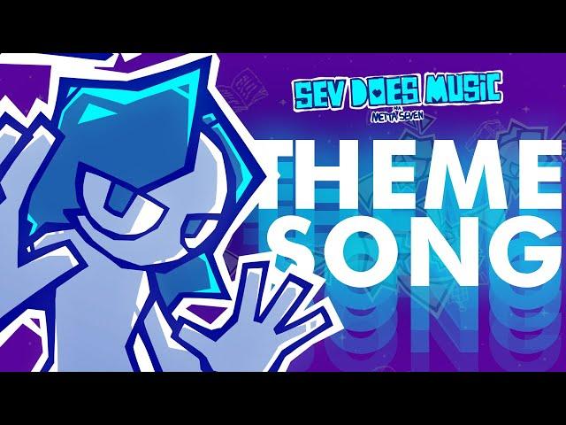 Sev Does a Thing (OFFICIAL THEME SONG)