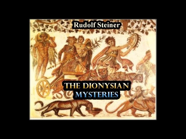 The Dionysian Mysteries - Rudolf Steiner