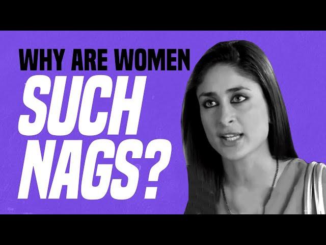 Why Are Women Such Nags?