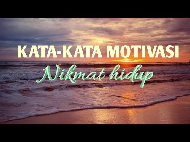 VIDEO KATA-KATA MOTIVASI || KATA KATA BIJAK || STORY WA ISLAMI || NIKMAT HIDUP