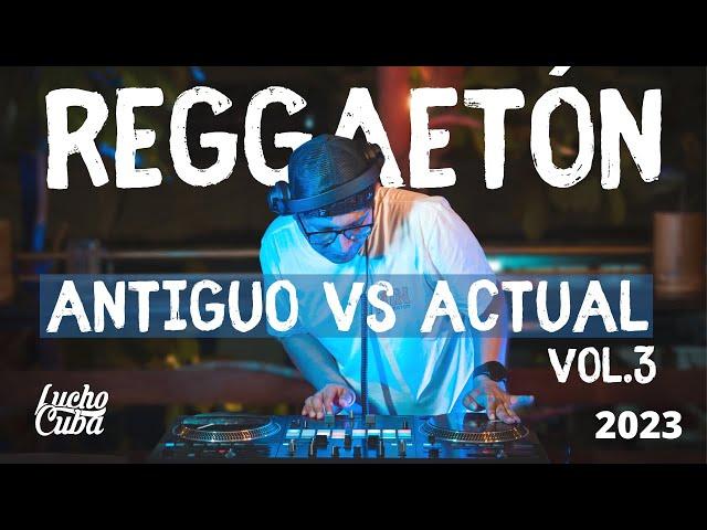 REGGAETÓN ANTIGUO VS ACTUAL JULIO 2023 - LUCHO CUBA (Amargura, Niña Bonita, Punto Y Aparte, Cairo)