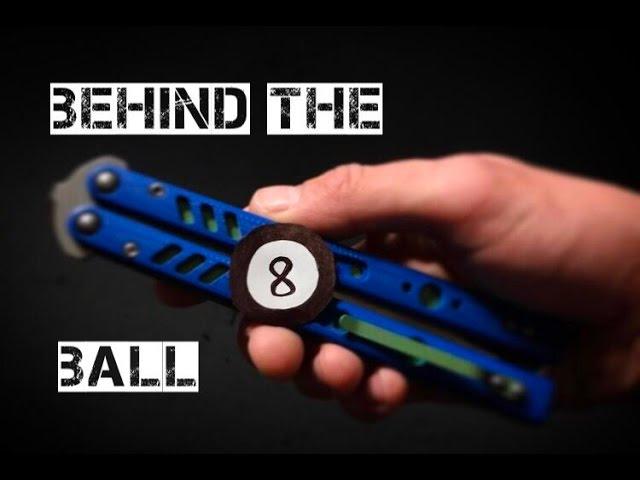Balisong Tutorial: Behind the 8 ball