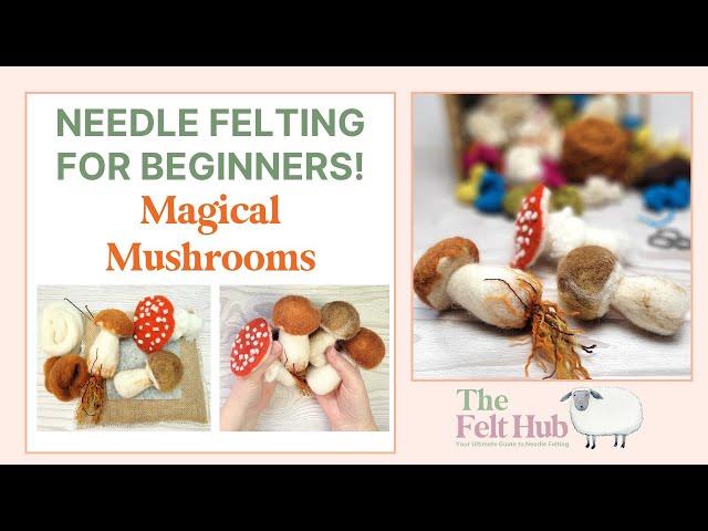 HOW TO NEEDLE FELT FOR BEGINNERS - EASY NEEDLE FELTED MUSHROOMS