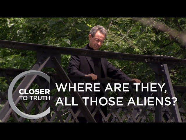 Where Are They, All Those Aliens? | Episode 305 | Closer To Truth