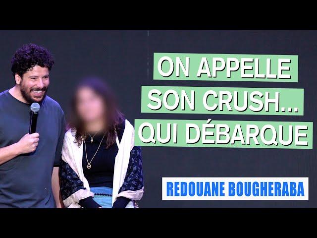 ON APPELLE SON CRUSH... QUI DÉBARQUE - REDOUANE BOUGHERABA
