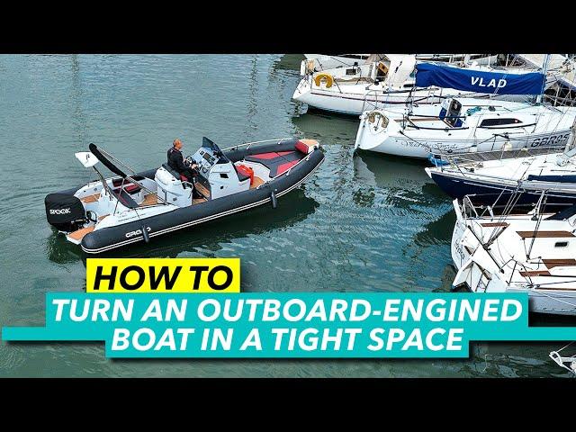 How to drive a boat | Turning an outboard-engined boat in a tight space | Motor Boat & Yachting