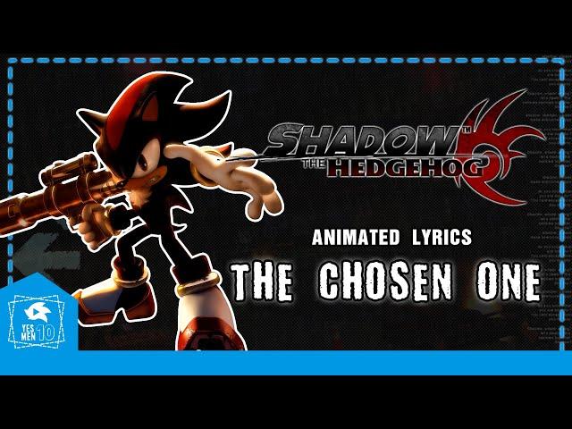 SHADOW THE HEDGEHOG "THE CHOSEN ONE" ANIMATED LYRICS