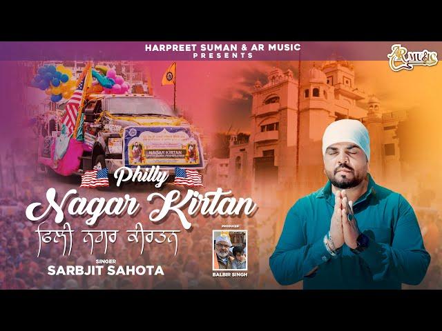 Philly Nagar Kirtan | Sarbjit Sahota | New Punjabi Song | @ARMusic04