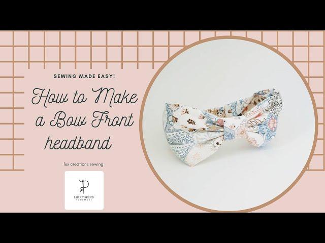 How to sew a Headband - How to make a headband - Headband tutorial - Sew a bow headband- #DIY