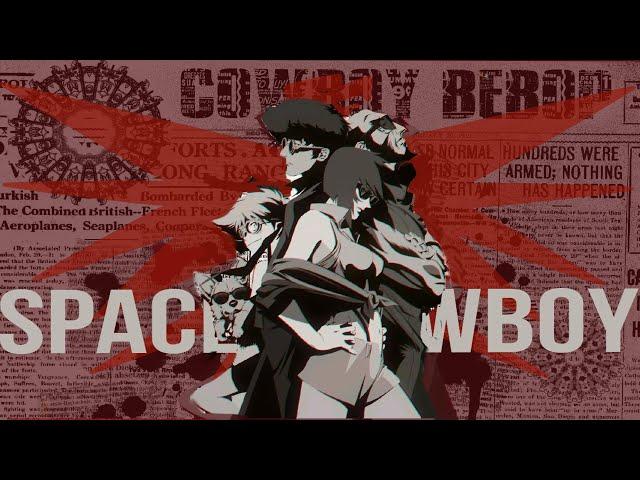 Space Cowboy - A Cowboy Bebop Tribute - By Dark Phoenix Prime