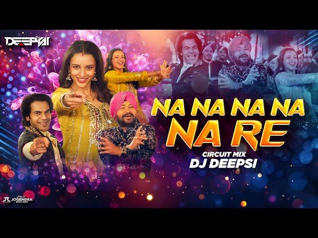 Na Na Na Na Na Re (Desi Circuit Remix) DJ Deepsi | Triptii Dimri | Daler Mehndi |new punjabi djsong