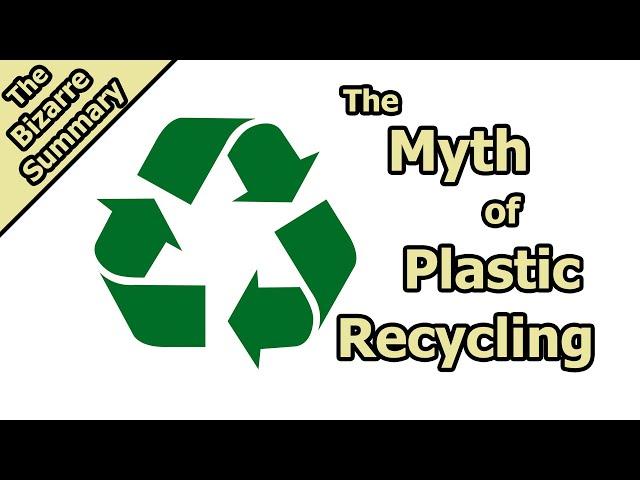 The Myth of Plastic Recycling