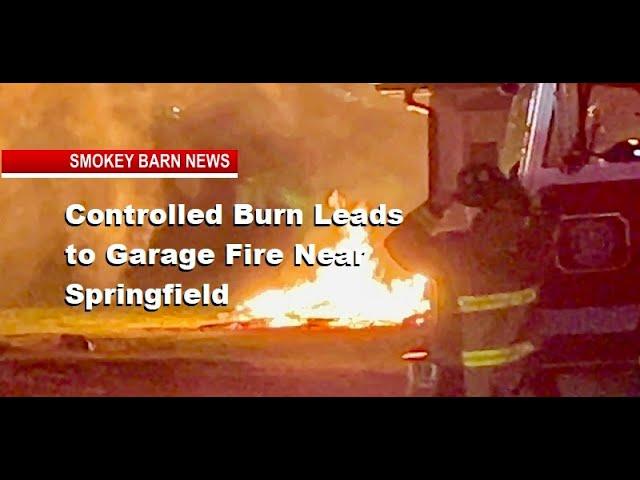 Controlled Burn Leads to Garage Fire Near Springfield