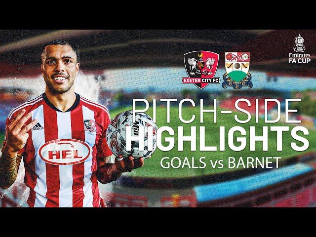 Pitch-side Highlights: Barnet (H) Emirates FA Cup R1 | Exeter City Football Club