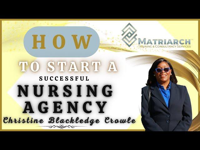 HOW TO START A SUCCESSFUL NURSING AGENCY 2023