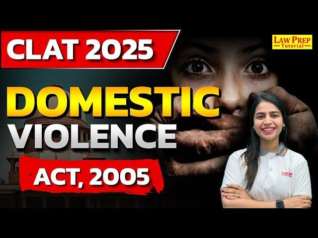 CLAT 2025 : Domestic Violence Act | Legal Reasoning | CLAT Exam Preparation