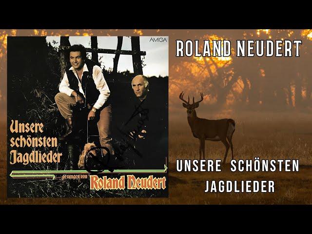 ROLAND NEUDERT · Unsere schönsten Jagdlieder · Komplette LP (1984)