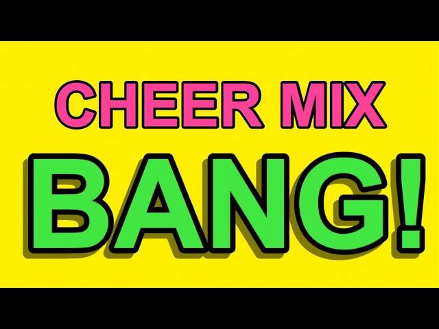 Cheer Mix - "BANG!"