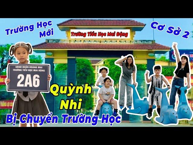 Em Quỳnh Nhi Bị Chuyển Trường Học - Ngày Đầu Lớp 2A6