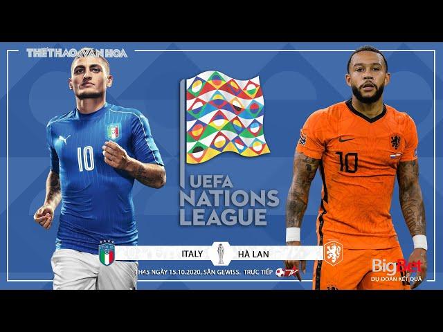 [NHẬN ĐỊNH BÓNG ĐÁ] Italy - Hà Lan (1h45 ngày 15/10). UEFA Nations League. Trực tiếp K+PM, BĐTV